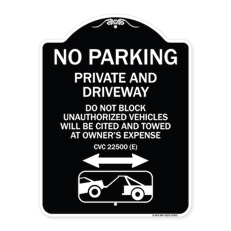 Signmission No Parking Private and Active Driveway Do Not Block Unauthorized Vehicles Will Be Cit, BW-1824-23801 A-DES-BW-1824-23801